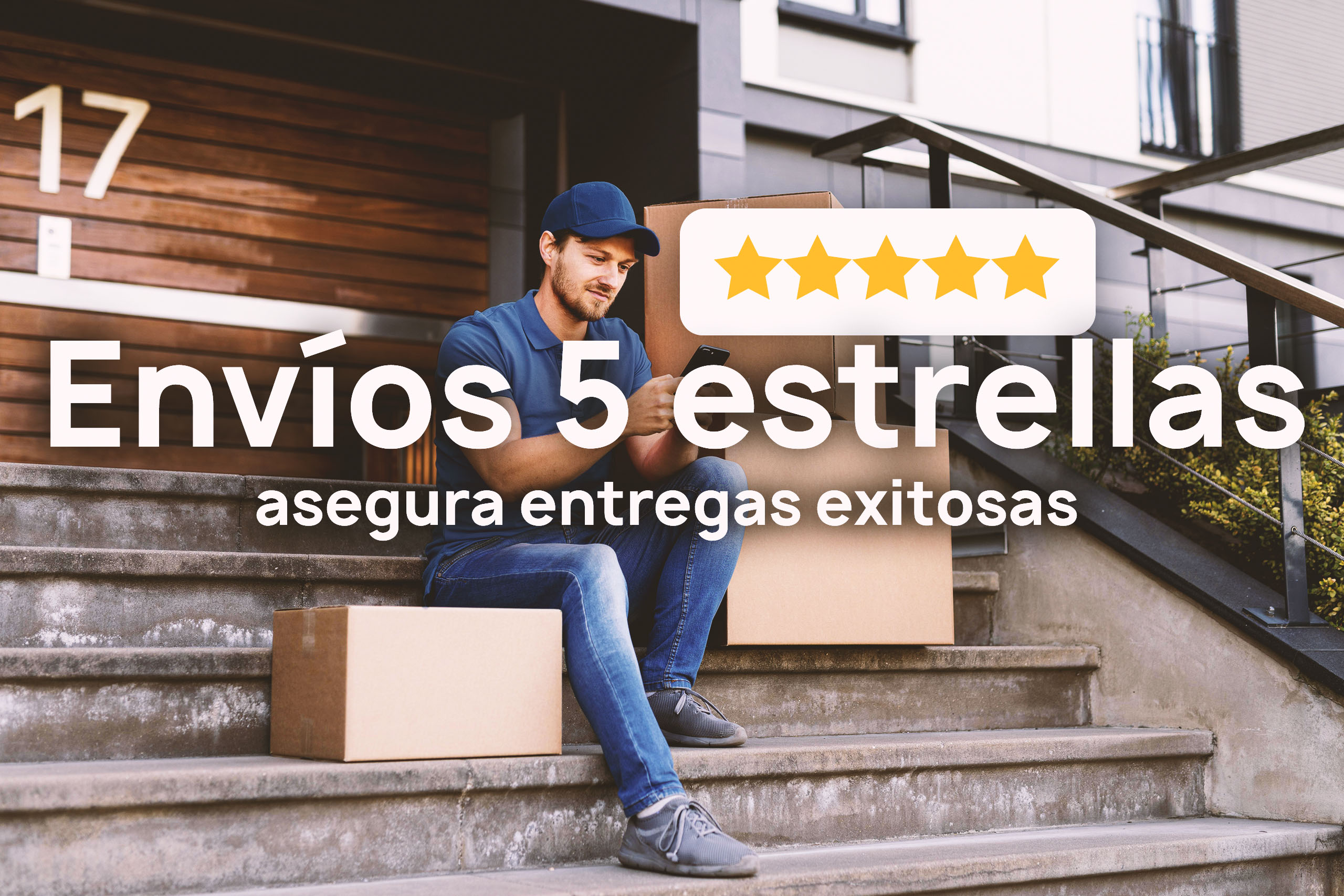 Envíos 5 estrellas: asegura entregas exitosas